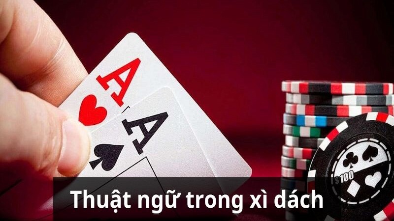 Hội viên cần nắm rõ thuật ngữ Xì dách WW88 trước khi tham gia