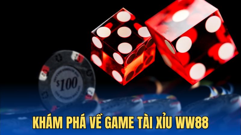 Một vài thông tin giới thiệu về tựa game tài xỉu WW88